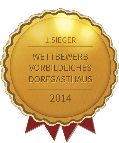 Auszeichnung 1. Sieger Wettbewerb Vorbildliches Dorfgasthaus 2014